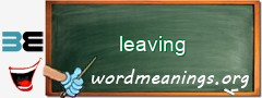 WordMeaning blackboard for leaving